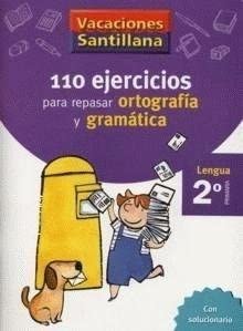 VACACIONES SANTILLANA 2 PRIMARIA 110 EJERCICIOS PARA REPASAR ORTOGRAFIA Y GRAMATICA