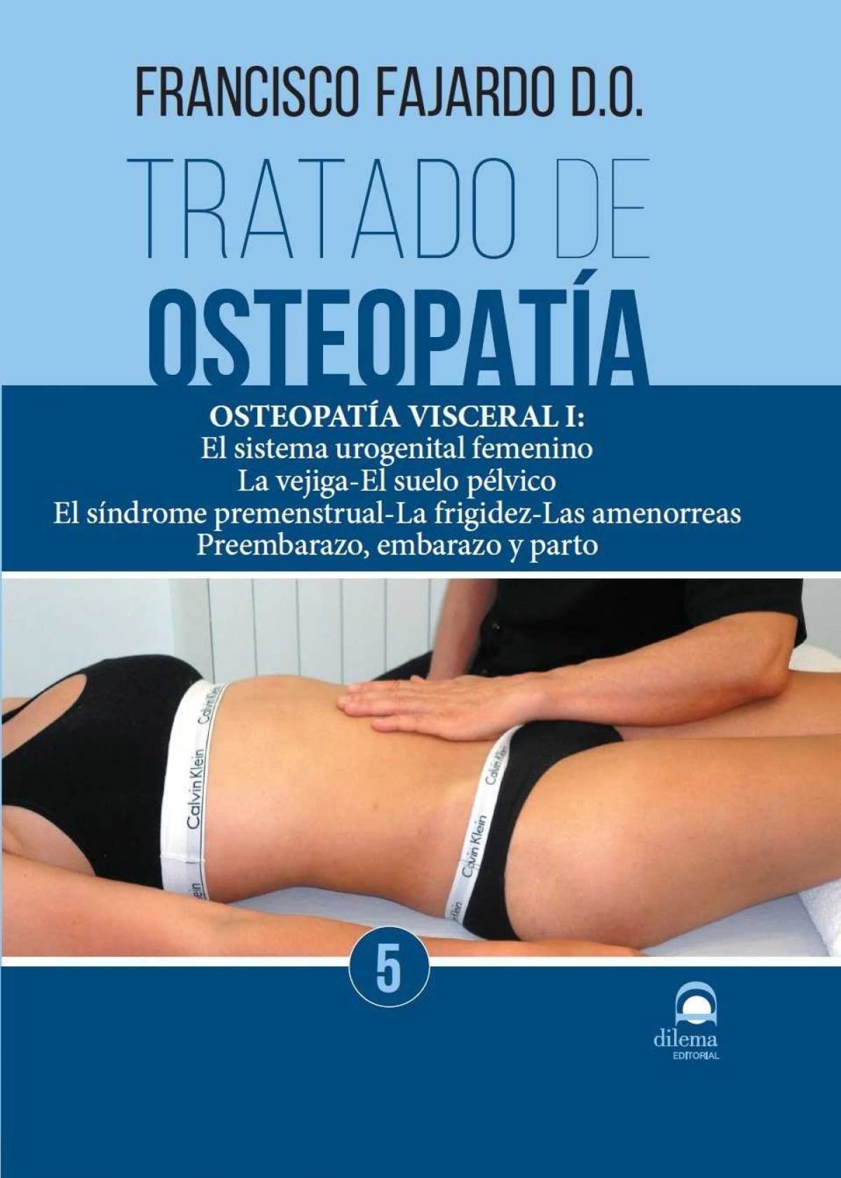 TRATADO DE OSTEOPATÍA. TOMO 5: Osteopatía Visceral I: El sistema urogenital femenino. La vejiga El suelo pélvico. El síndrome premenstrual La ... ... amenorreas. Preembarazo, embarazo y parto.