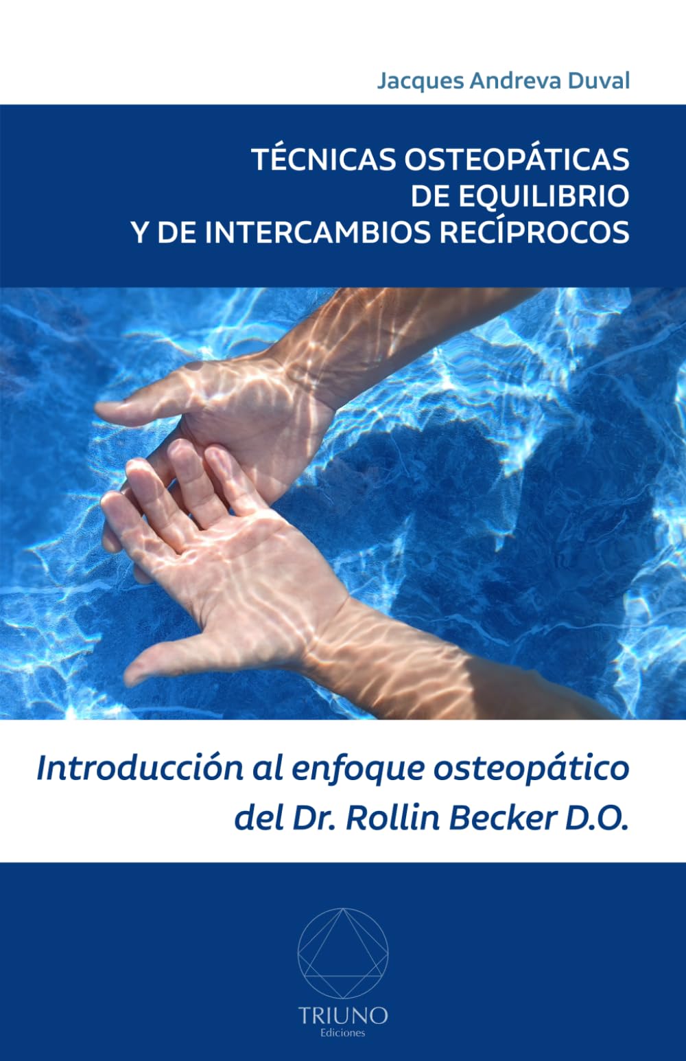 Técnicas Osteopáticas de Equilibrio y de Intercambios Recíprocos: Introducción al enfoque osteopático del Dr. Rollin Becker, DO
