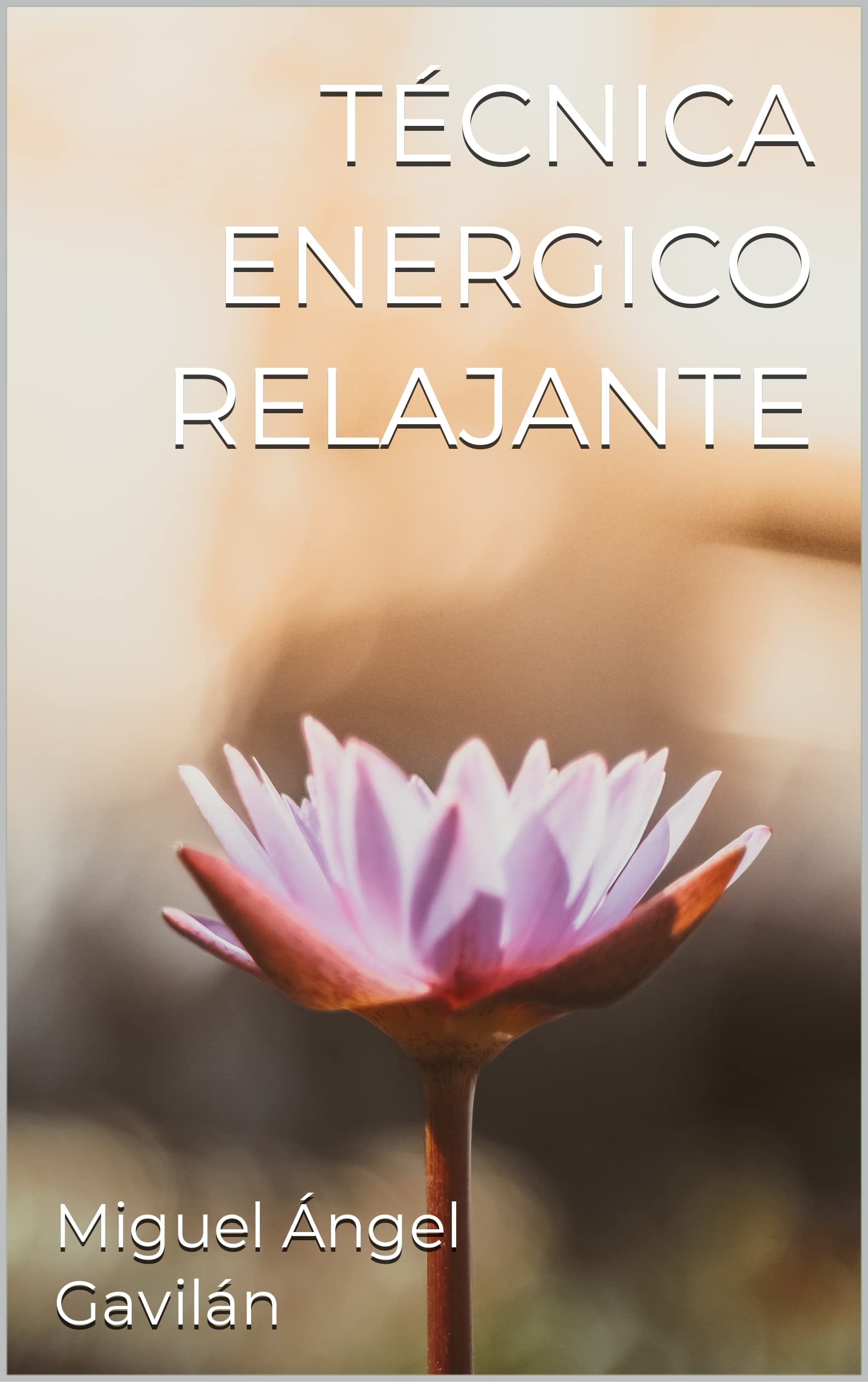 Técnica Energico Relajante: Aprende paso a paso