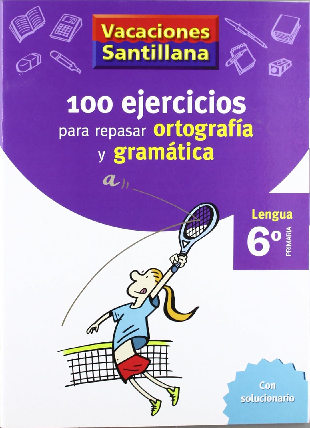 VACACIONES SANTILLANA 6 PRIMARIA 100 EJERCICIOS PARA REPASAR ORTOGRAFIA Y GRAMATICAS LENGUA